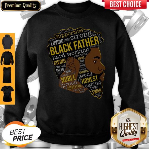 Supportive Loving Swag Strong Black Father Hard Working Sweatshirt