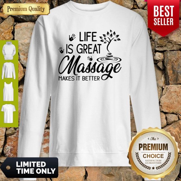 Official Massage Makes Life Better Sweatshirt