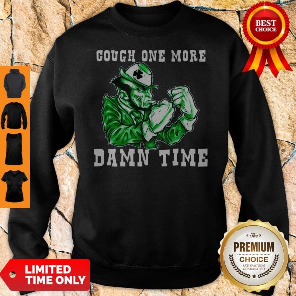 Official Cough One More Damn Time Sweatshirt