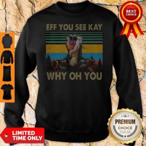Official Eff You See Kay Why Oh You Vintage Sweatshirt