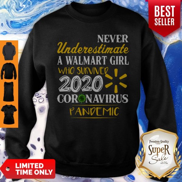 Never Underestimate A Walmart Girl Who Survived 2020 Coronavirus Pandemic Sweatshirt