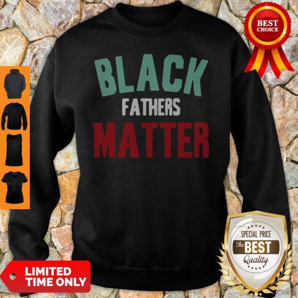 Black Fathers Matter African American Father’s Day Sweatshirt