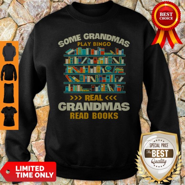 Some Grandmas Play Bingo Real Grandmas Read Books Sweatshirt