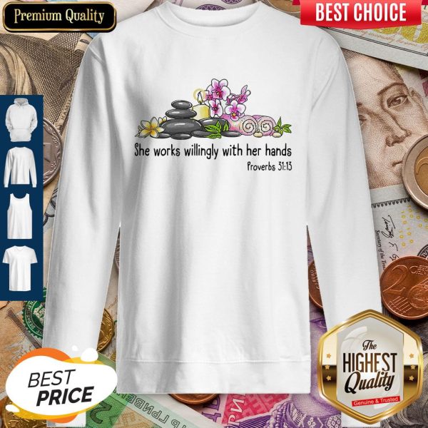 She Works Willingly With Her Hands Frowebs Flower Sweatshirt