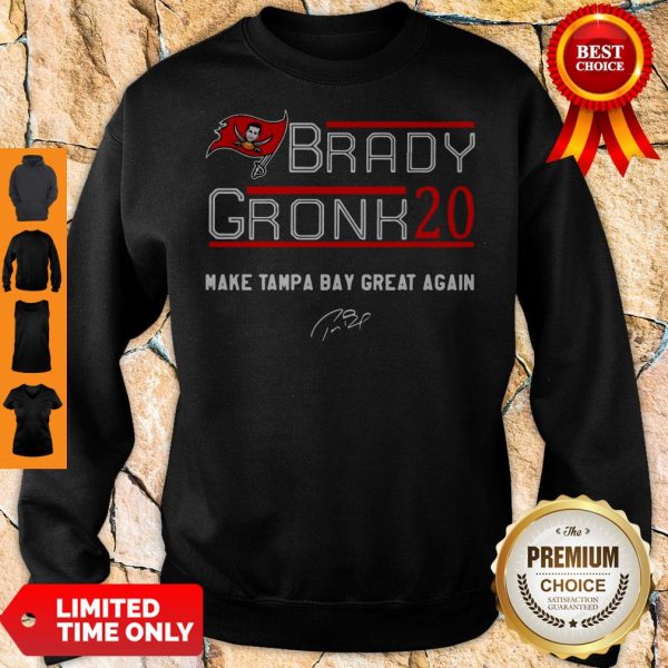 Official Tom Brady Gronk 20 Make Tampa Bay Great Again Sweatshirt