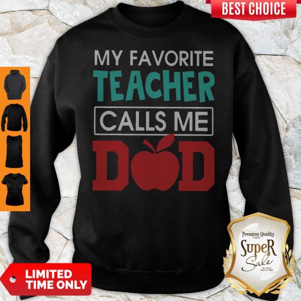 My Favorite Teacher Calls Me Dad Father’s Day Gift Premium Sweatshirt