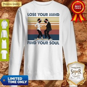 Lose Your Mind Find Your Soul Taste Of Music Vintage Sweatshirt