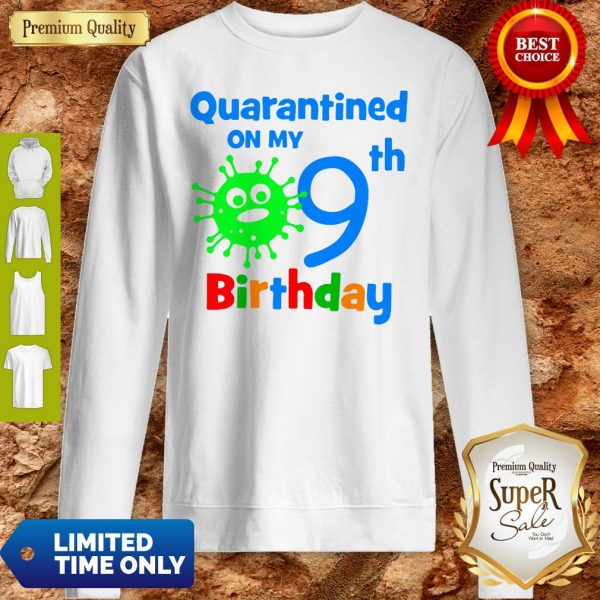 Quarantined On My Coronavirus 9th Birthday Sweatshirt