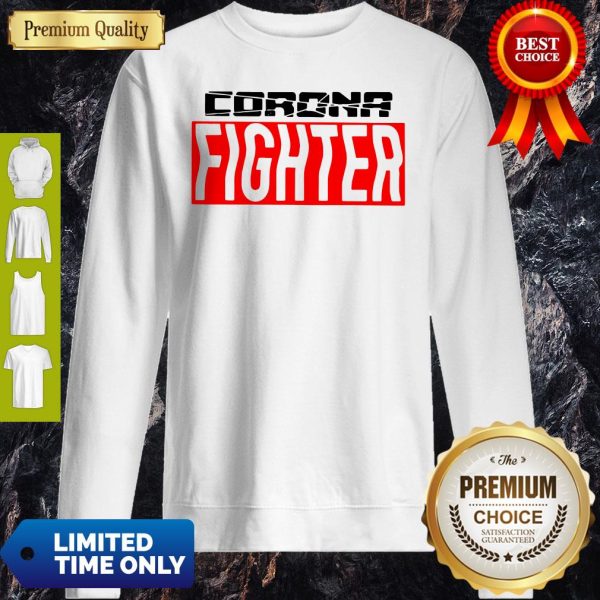 Nice Corona Fighter Sweatshirt