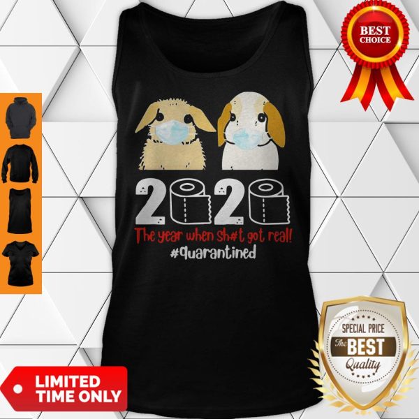 Bunny 2020 The Year When Shit Got Real Quarantined Tank Top