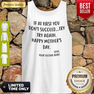 If At First You Don't Succeed Try Try Again Happy Mother's Day Tank Top