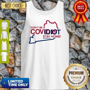 Kentucky Don't Be A Covid-19 Covidiot Stay Home Nursestrong Tank Top