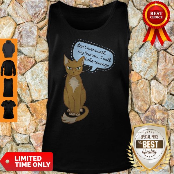 Don’t Mess With My Human I Will Take Revenge Cat Tank Top