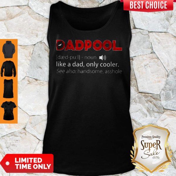 Dadpool Definition Deadpool Like A Dad Only Cooler Tank Top