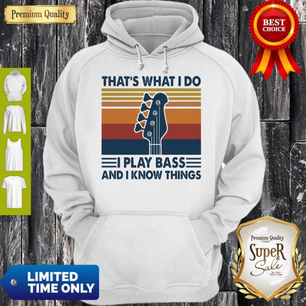 That’s What I Do I Play Bass And I Know Things Guitar Vintage Hoodie