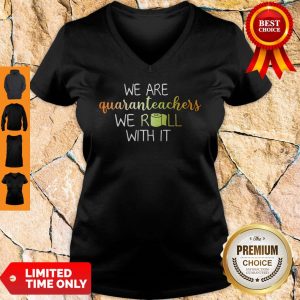 We Are Quaranteachers We Roll With It V-neck