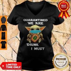 Baby Yoda Quarantined We Are Drink Crown Royal Regal Apple I Must V-neck