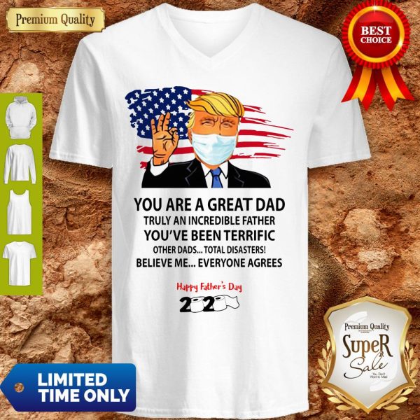 You Are A Great Dad Donald Trump Happy Father’s Day 2020 V-neck