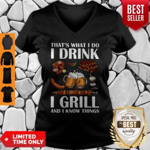 That's What I Do I Drink I Girll And I Know Things V-neck