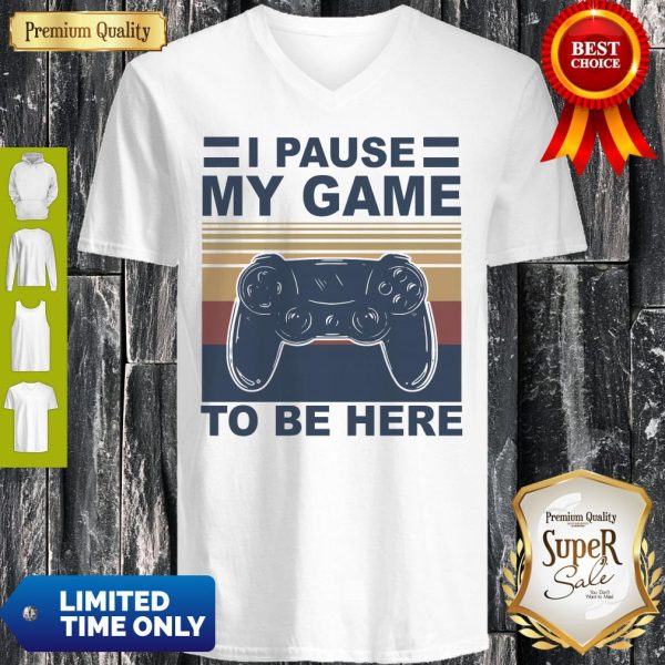 I Pause My Game To Be Here Vintage V-neck