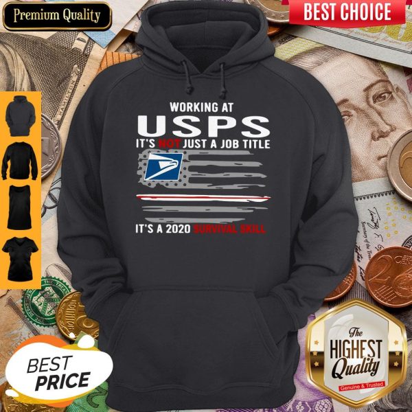 Working At USPS It’s Not Just A Job Title It’s A 2020 Survival Skill American Flag Hoodie