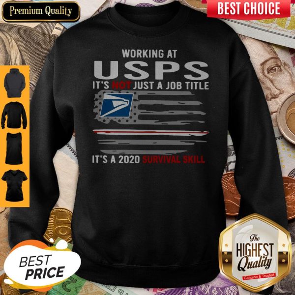 Working At USPS It’s Not Just A Job Title It’s A 2020 Survival Skill American Flag Sweatshirt