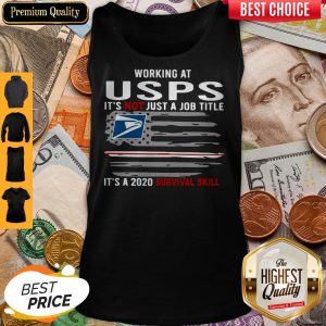 Working At USPS It’s Not Just A Job Title It’s A 2020 Survival Skill American Flag Tank Top