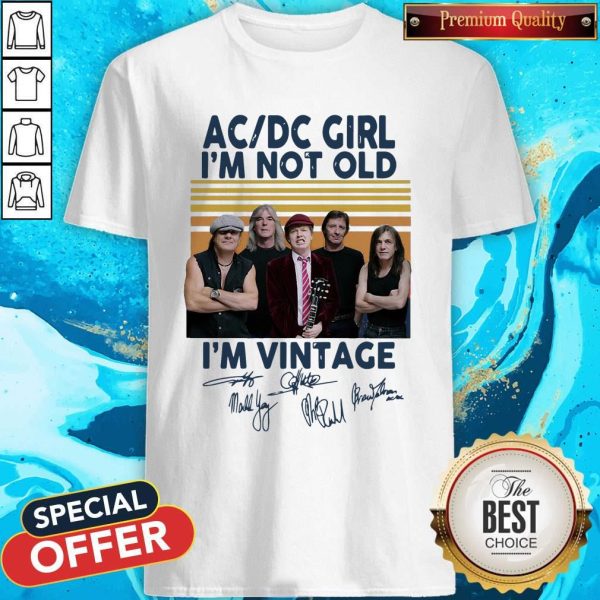 AC DC Girl I’m Not Old I’m Vintage Signatures Shirt