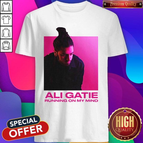 Ali Gatie Running On My Mind Shirt