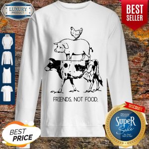 Animal Chicken Pig Cow Friends Not Food Sweatshirt