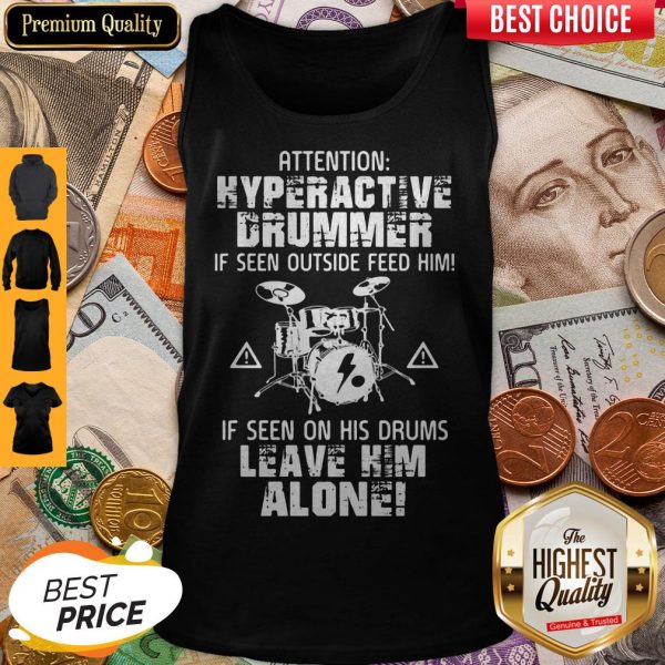Attention Hyperactive Drummer Leave Him Alone Tank Top