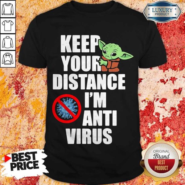 Baby Yoda Keep Your Distance I’m Anti Virus Shirt