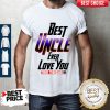 Best Uncle Ever Love You Three Thousand I Do Shirt