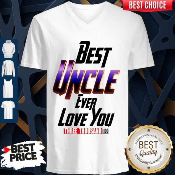 Best Uncle Ever Love You Three Thousand I Do V-neck