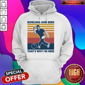 Bowling And Beer That's Why I'm Here Vintage Hoodie
