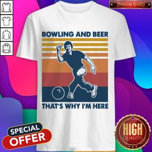 Bowling And Beer That's Why I'm Here Vintage Shirt