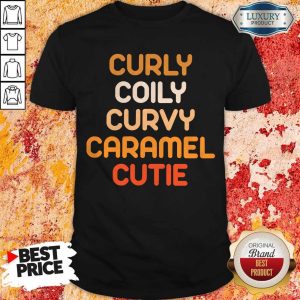 Curly Coily Curvy Caramel Cutie BLM Shirt