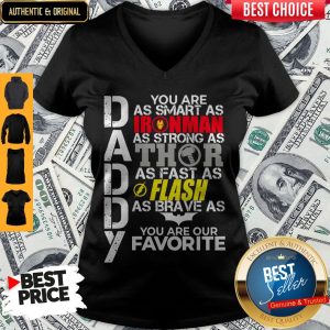 Daddy You Are Smart Strong Fast Brave You Are Our Favorite V-neck