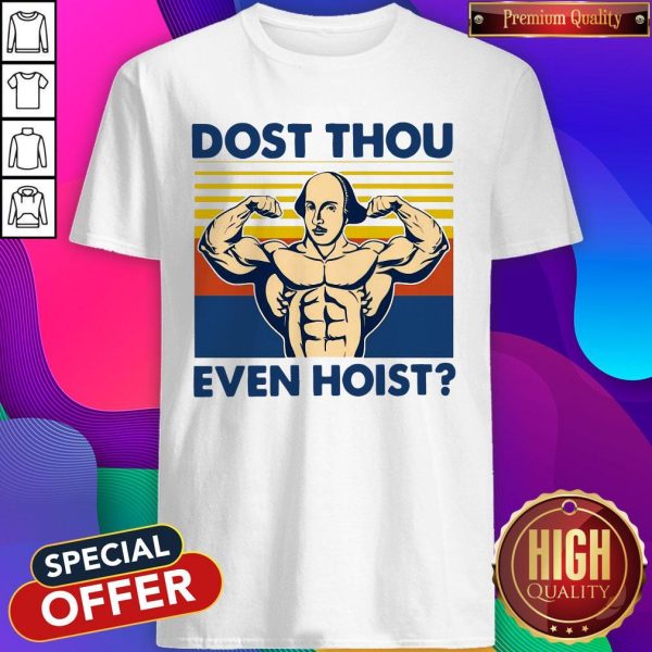 Dost Thou Even Hoist Vintage Shirt