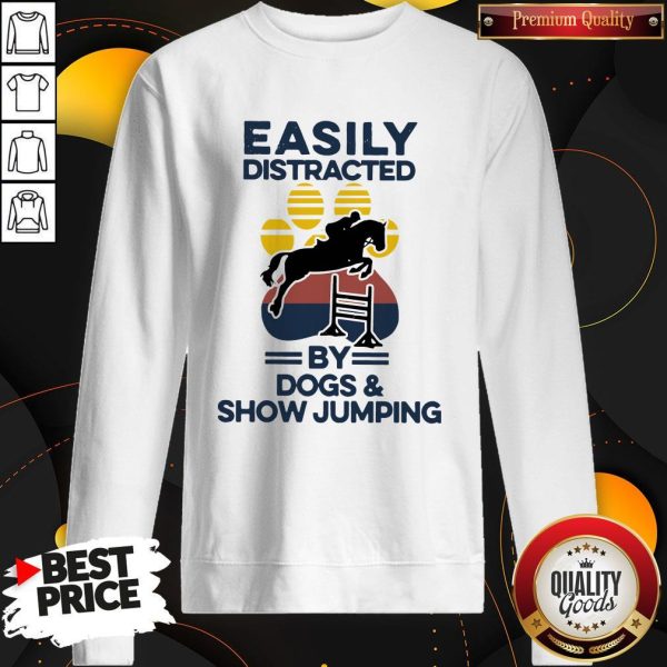Easily Distracted By Dogs And Show Jumping Vintage Sweatshirt