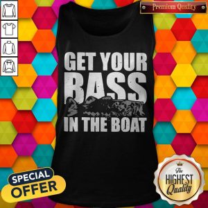 Fishing Get Your Bass In The Boat Tank Top