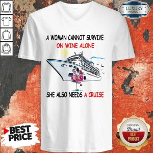 Flamingo A Woman Cannot Survive On Wine Alone She Also Needs A Cruise V-neck