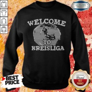 Football Soccer Welcome To Kreisliga Sweatshirt