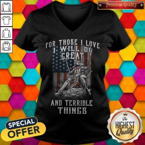 For Those I Love I Will Do Great And Terrible Things Knights Templar V-neck