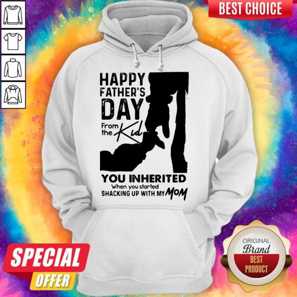 Happy Father's Day From The Kind You Inherited Hoodie