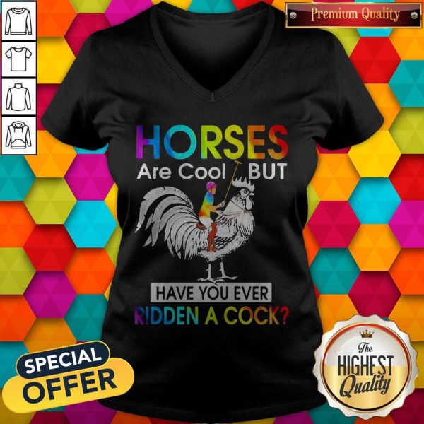 Horses Are Cool But Have You Ever Ridden A Cock LGBT Men Plain Front V-neck