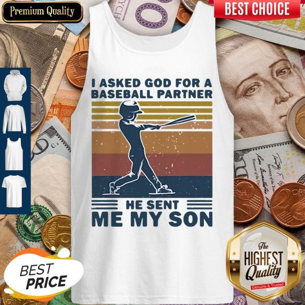 I Asked God For A Baseball Partner He Sent Me My Son Tank Top