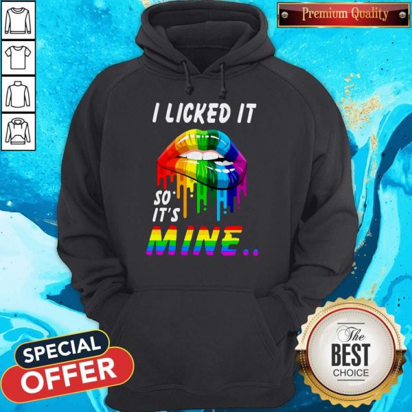 I Licked It So It’s Mine LGBT Lips Hoodie