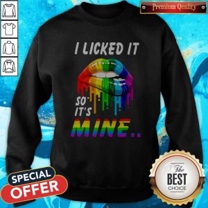 I Licked It So It’s Mine LGBT Lips Sweatshirt