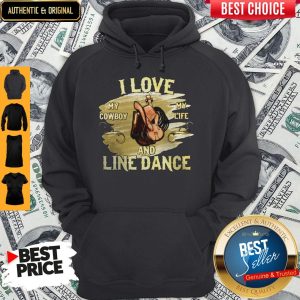 I Love My Cowboy My Life And Line Dance Hoodie